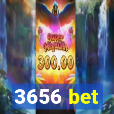 3656 bet